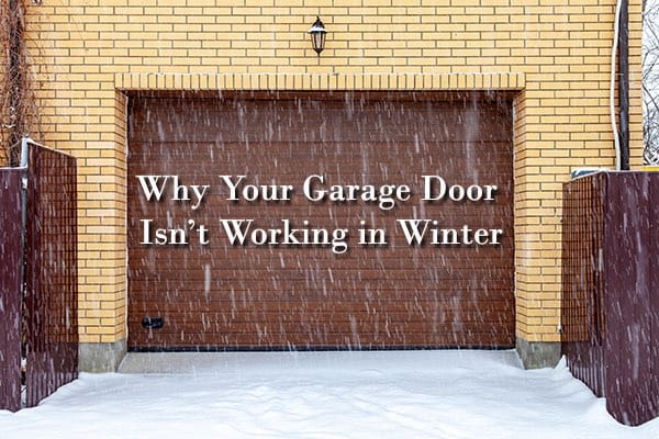 A garage door in the winter storm with the words, why your garage door isn